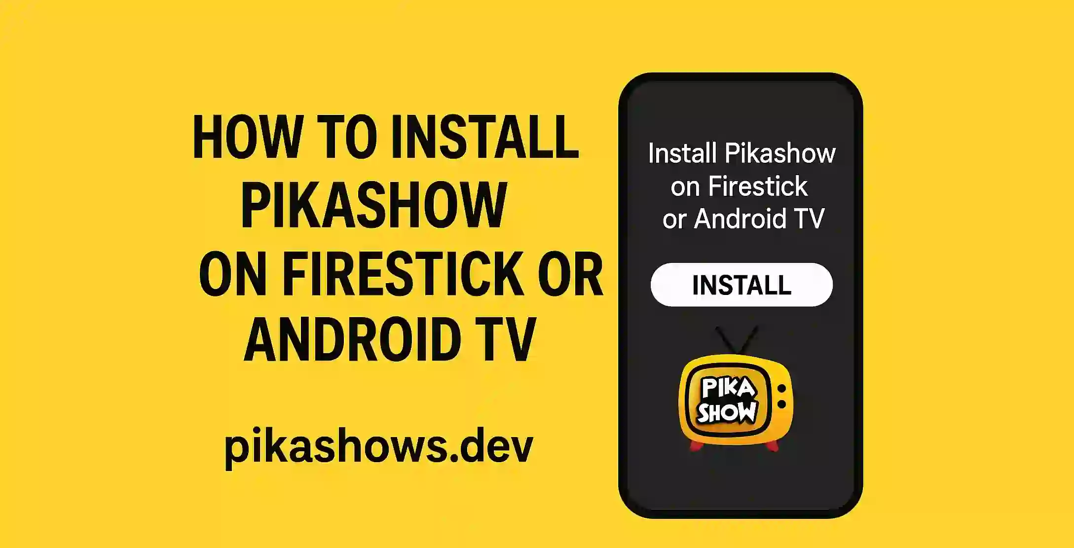 How to Install Pikashow on Firestick or Android TV