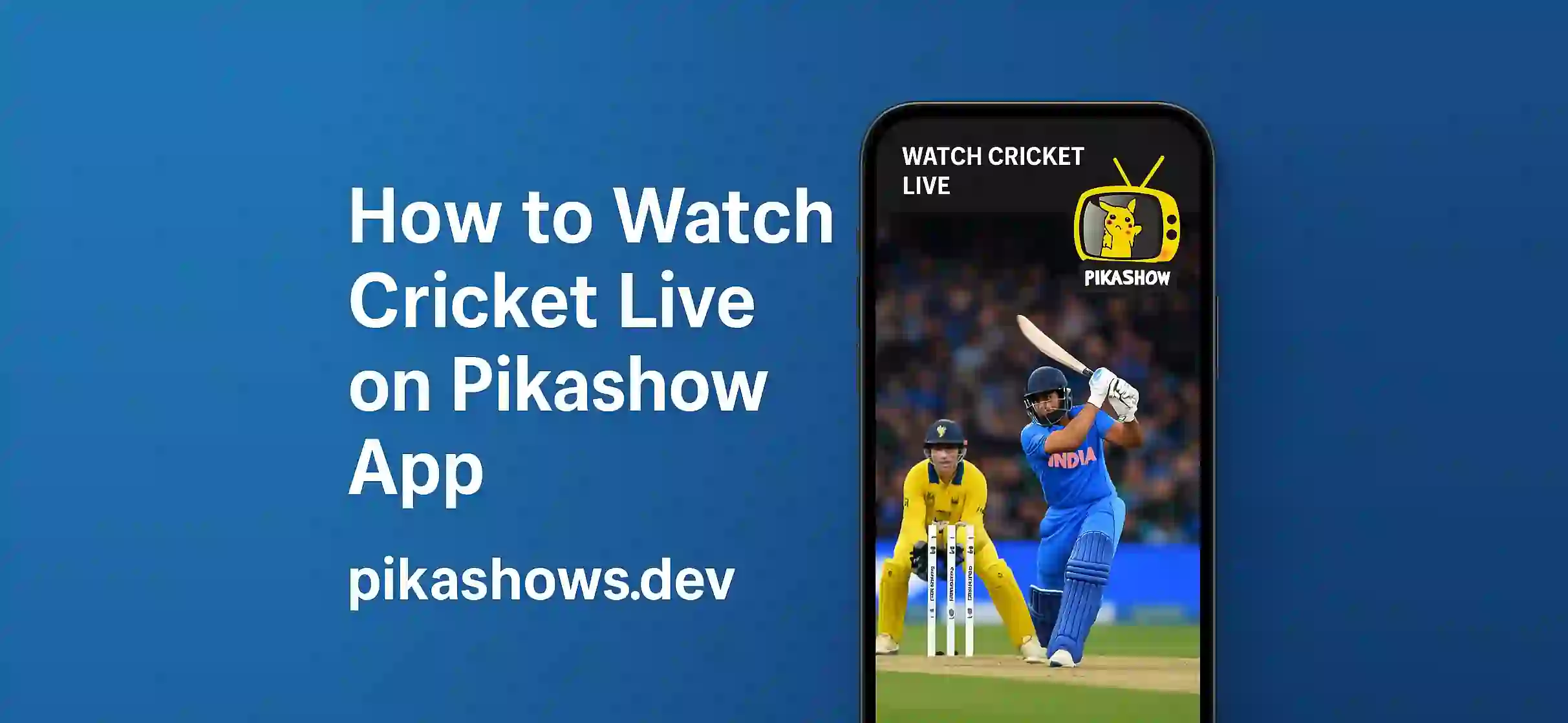 How to Watch Cricket Live on Pikashow App