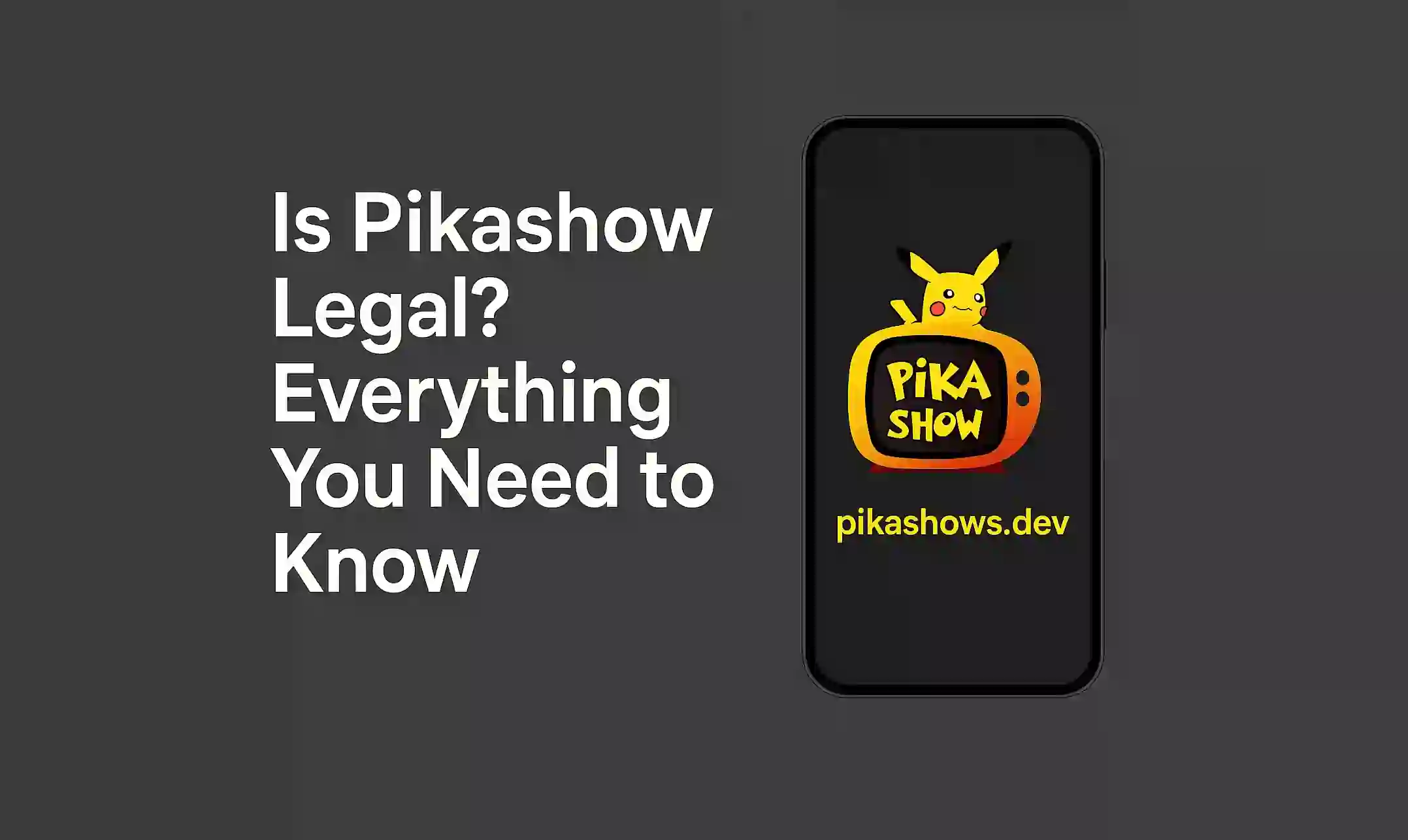Is Pikashow Legal? Everything You Need to Know