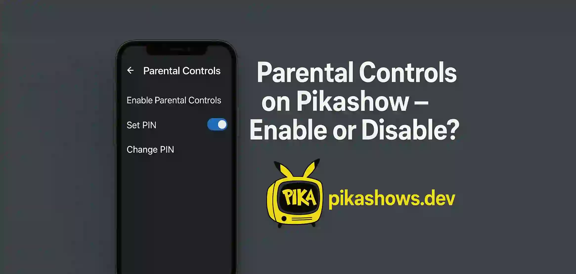 Parental Controls on Pikashow – Enable or Disable?