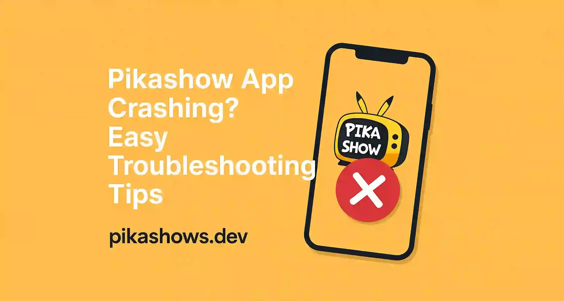 Pikashow App Crashing? Easy Troubleshooting Tips