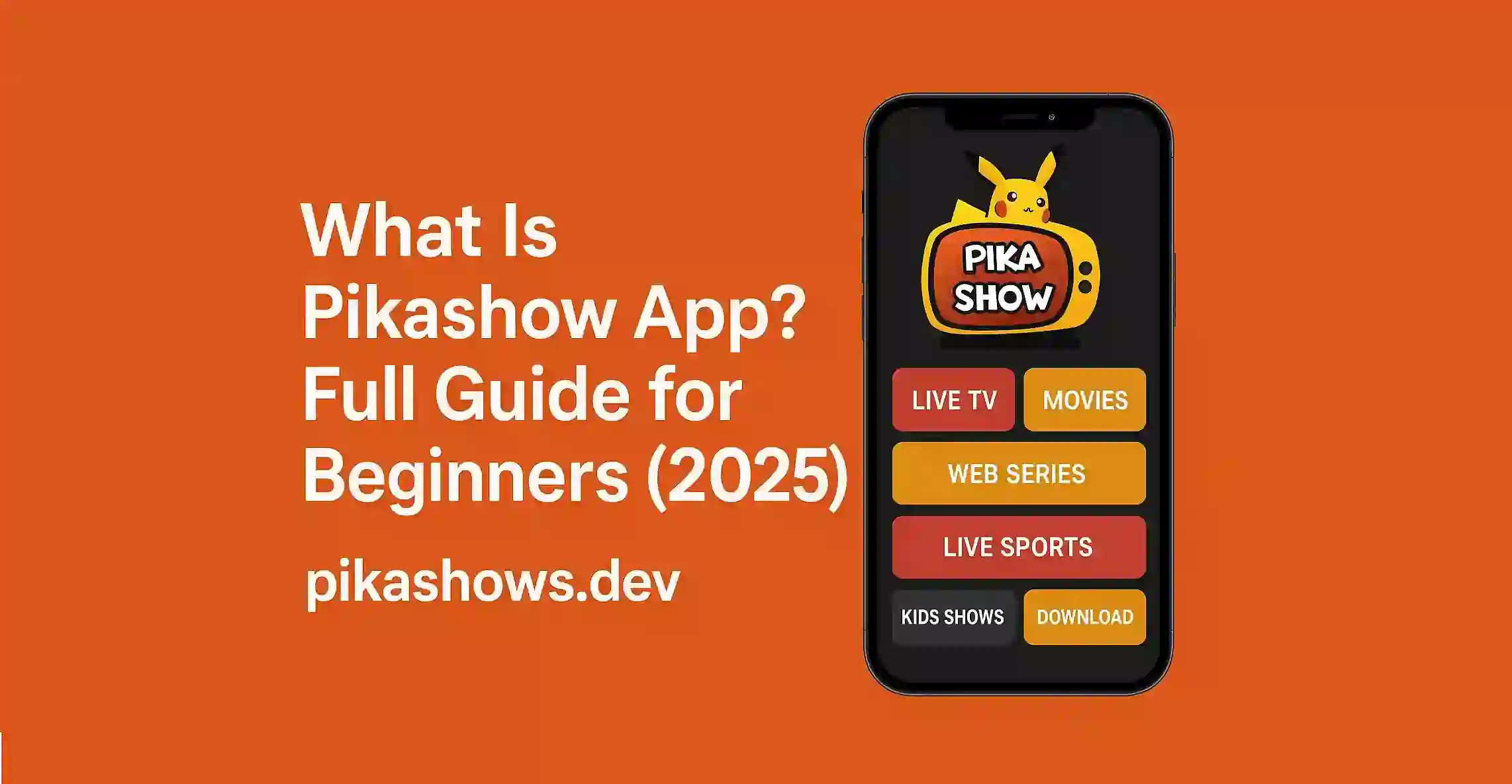 What Is Pikashow App? Full Guide for Beginners (2025)